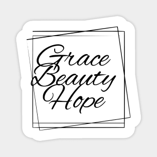 Grace Beauty Hope Magnet