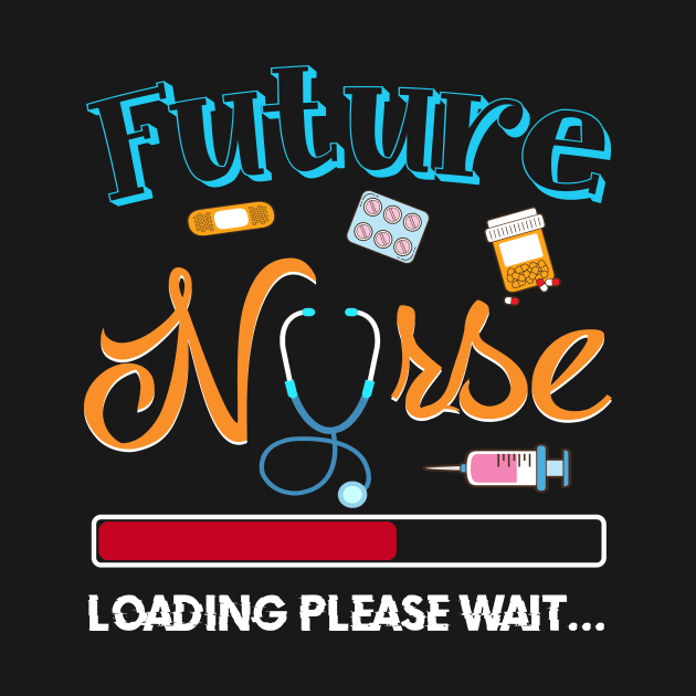 Future Nurse Loading T shirt For Who Want To Became Nurse by crosszcp2