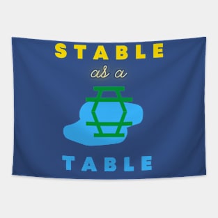 Stable as a table Tapestry