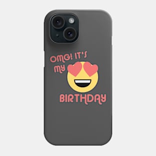 OMG It's My Birthday Phone Case