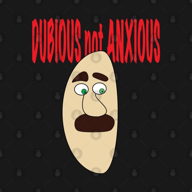 Dubious not Anxious by murshid