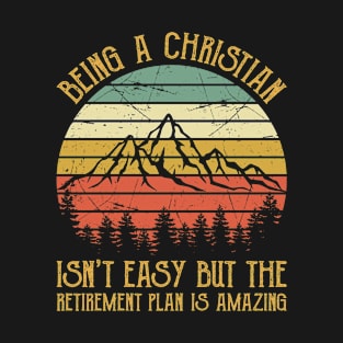 Vintage Christian Being A Christian Amazing Retirement Plan T-Shirt