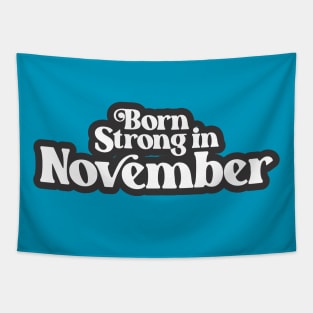 Born Strong in November - Birth Month (3) - Birthday Tapestry