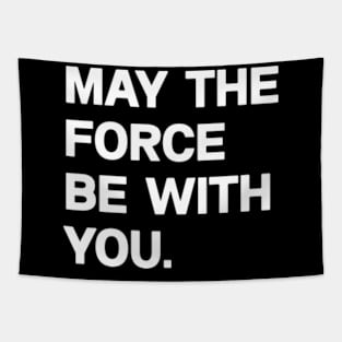 Funny May the Force Be With You!, May The Fourth Be With You Meme Shirt Tapestry