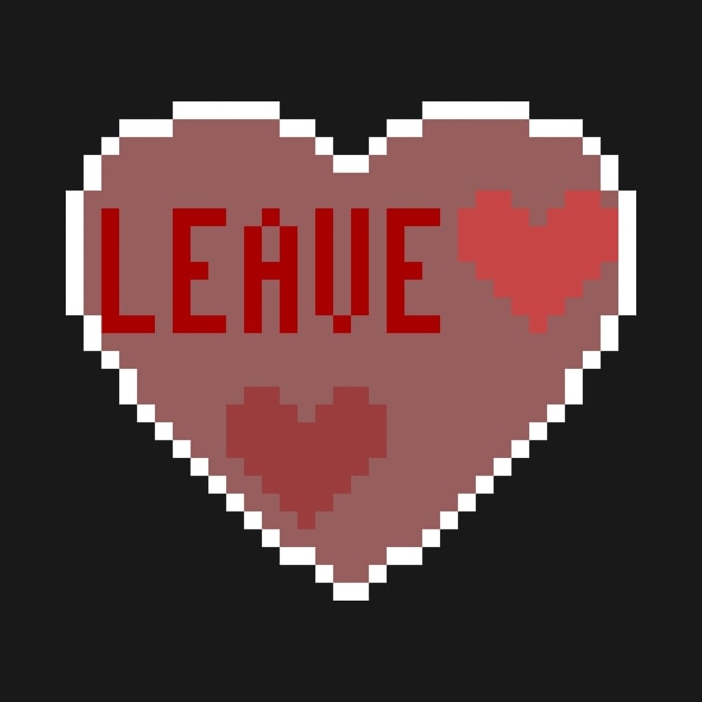 Leave, love pixel by ManicWax