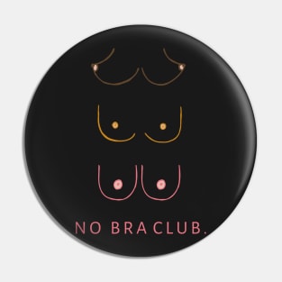 No Bra Club Pin