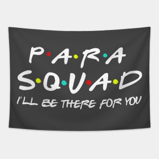 Para Squad I’ll Be There For You Teacher Aide Gift Tapestry