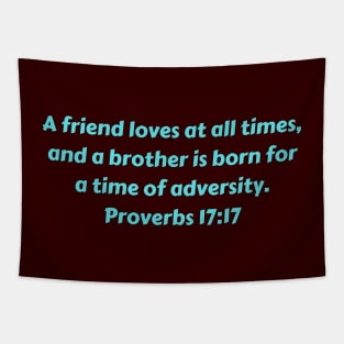 Bible Verse Proverbs 17:17 Tapestry