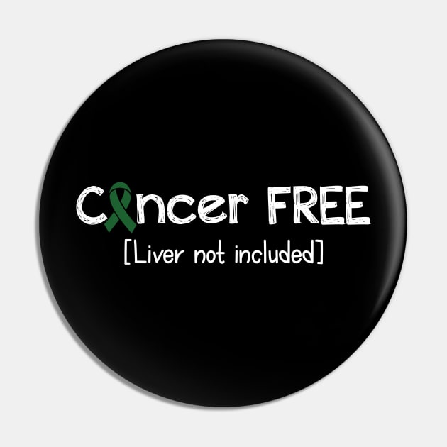 Cancer FREE- Liver Cancer Gifts Liver Cancer Awareness Pin by AwarenessClub