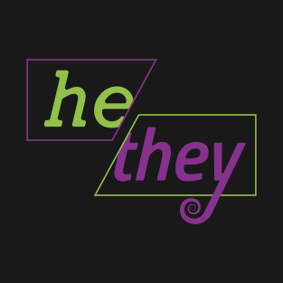 He / They T-Shirt