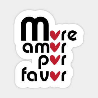 More amor por favor Magnet