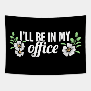 I'll Be In My Office | Cute Gardening Flowers Tapestry