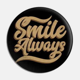 Smile Always Pin