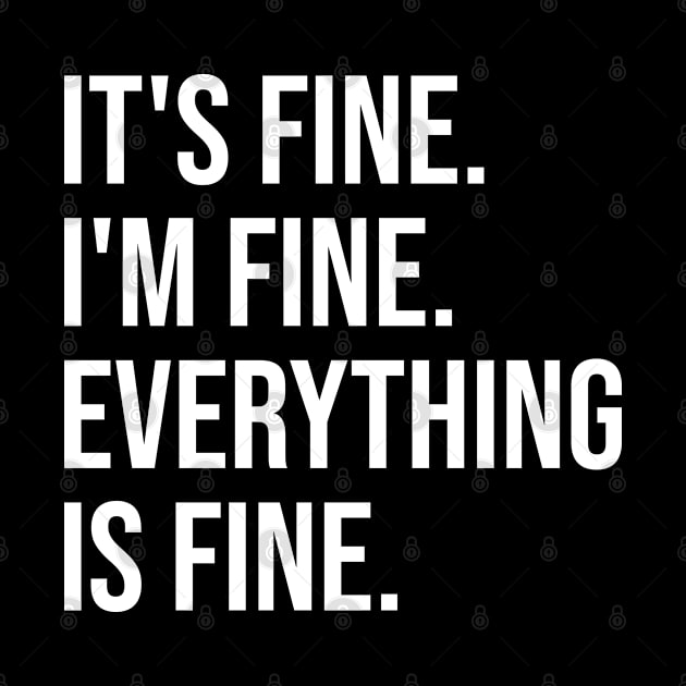 Quarantine It's Fine I'm Fine Everything is Fine Funny Gift by CreativeShirt