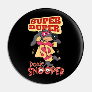 Super Duper Doxie Snooper Funny Cute Pin