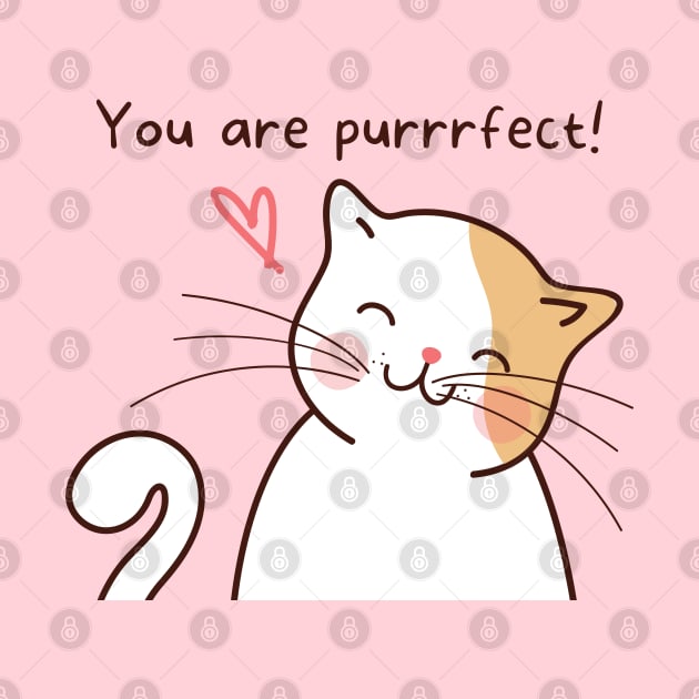 You are purrrfect! by Random Prints