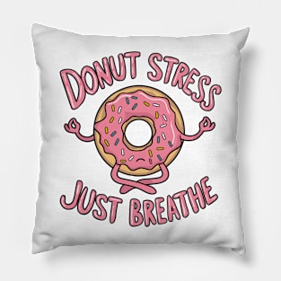 Donut Stress Stay Calm- Whimsical Yoga Positivity Tee Pillow