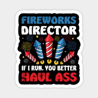 Fireworks Director If I Run We All Run - Funny 4th Of July Magnet