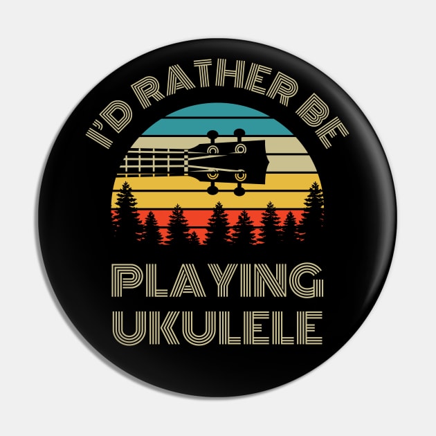 I'd Rather Be Playing Ukulele Ukulele Headstock Retro Vintage Sunset Pin by nightsworthy