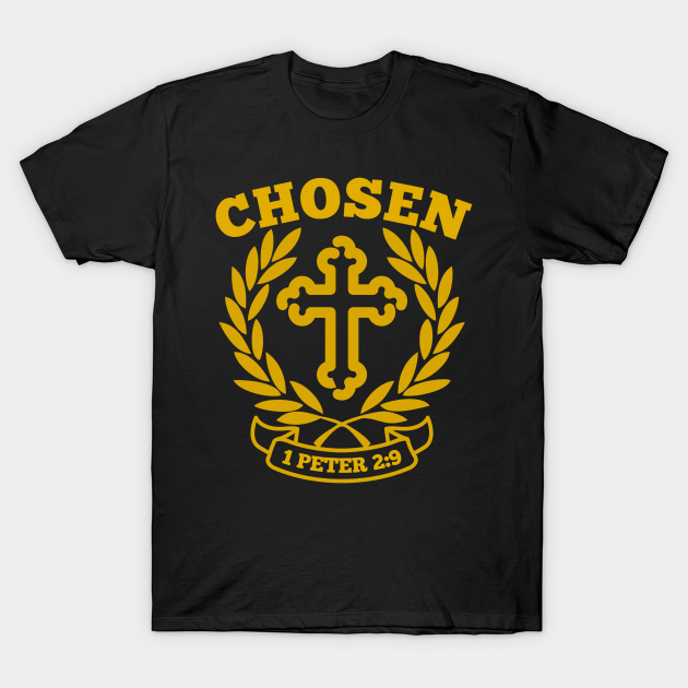 Chosen 1 Peter 2 9 Bible Verse Quote - Chosen - T-Shirt | TeePublic UK