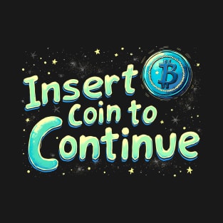 Insert Coin to Continue T-Shirt