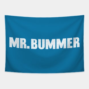 Mister Bummer Tapestry