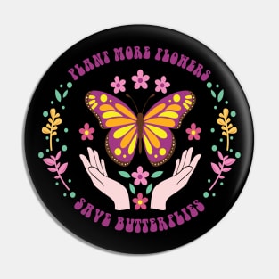 Plant More Flowers Save Butterflies Pin