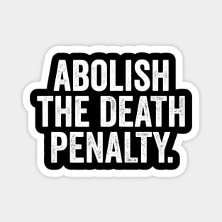 Abolish the Death Penalty Magnet