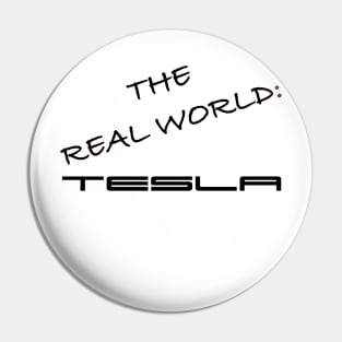 The Real World: Tesla Pin