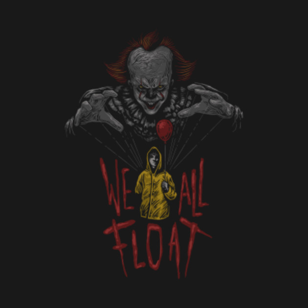 We all float down here.