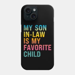 My Son In Law Is My Favorite Child Phone Case