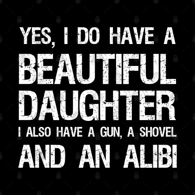 Beautiful Daughter Gun Shovel Alibi by Styr Designs