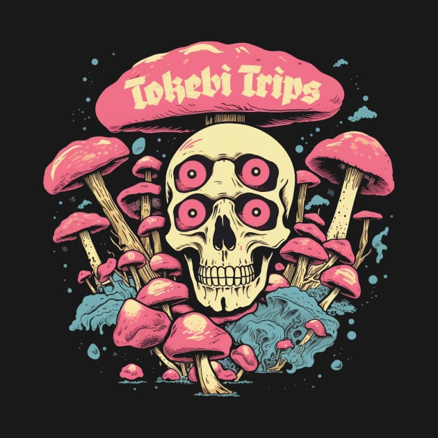 Tokebi Trips Skull Mushroom Psychedelic by TOKEBI