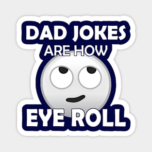 Funny Dad Jokes Gift - How Eye Roll Magnet