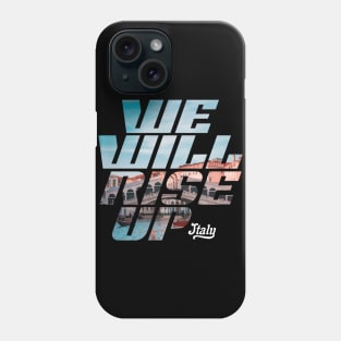 We Will Rise Up Italy Edition Phone Case