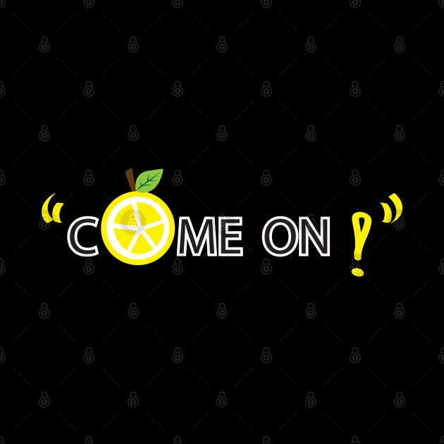 Come on lemon by Wilda Khairunnisa