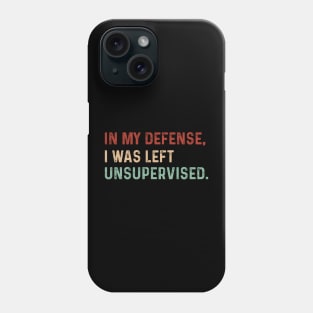 Vintage In my defense, I was left unsupervised.Funny saying Phone Case