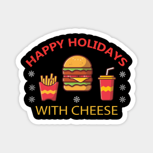 happy holidays with cheese 🧀 Magnet