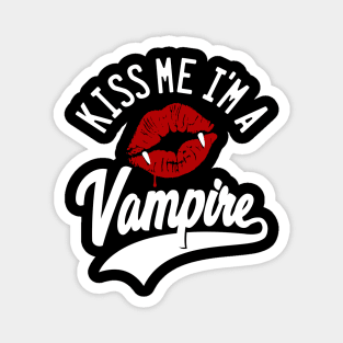 KISS ME I'M A VAMPIRE Magnet