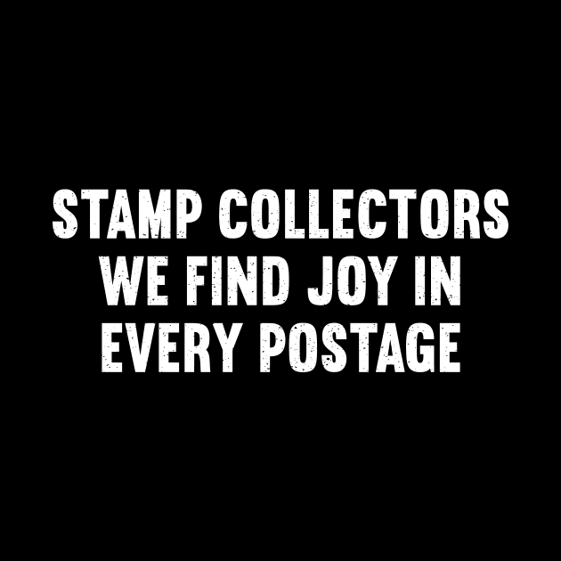 Stamp Collectors We Find Joy in Every Postage by trendynoize