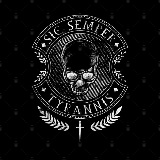 Sic Semper Tyrannis by Modern Medieval Design