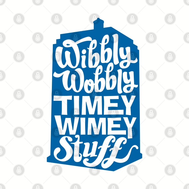 Wibbly Wobbly Timey Wimey Stuff by DetourShirts