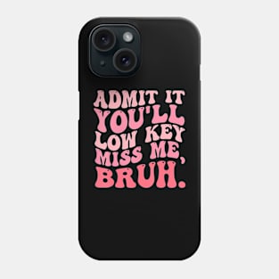 Admit It You'll Miss Me Bruh Retro Groovy Teacher Phone Case