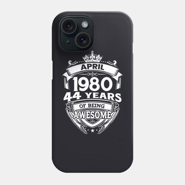 April 1980 44 Years Of Being Awesome 44th Birthday Phone Case by D'porter
