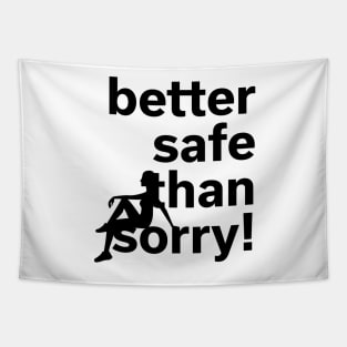 Better safe than sorry | She Tapestry