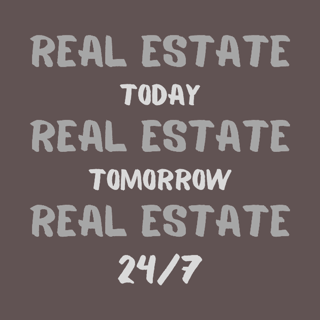 REAL ESTATE, Today, Tomorrow, 24/7 by Just4U