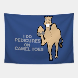 I Do Pedicures On Camel Toes Tapestry