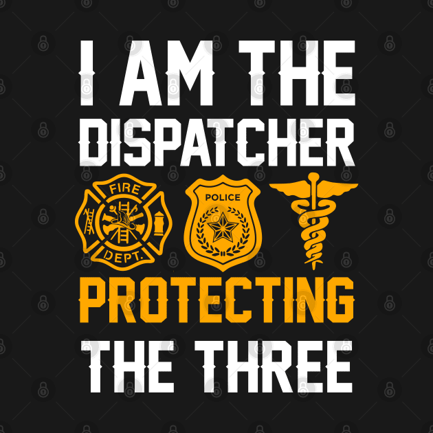 I Am The Dispatcher Protecting The Three by YouareweirdIlikeyou