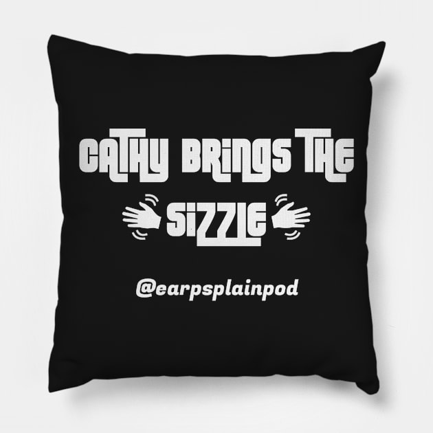 Sizzlin' Cathy Pillow by EarpsplainPod