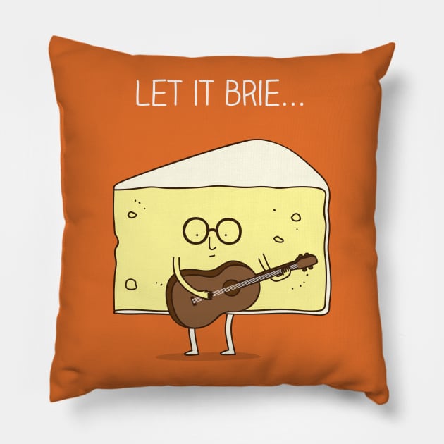 let it brie... Pillow by milkyprint